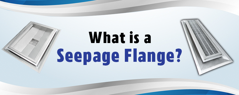 Understanding the IMC Seepage Flange