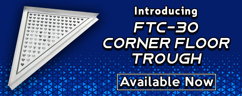 Say Hello to FTC-30, a New Corner Floor Trough Solution