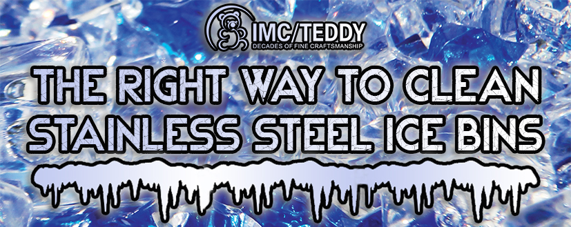 The Right Way to Clean Stainless Steel Ice Bins – IMC/TEDDY