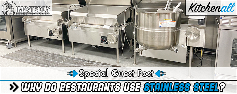 Why Do Restaurants Use Stainless Steel?