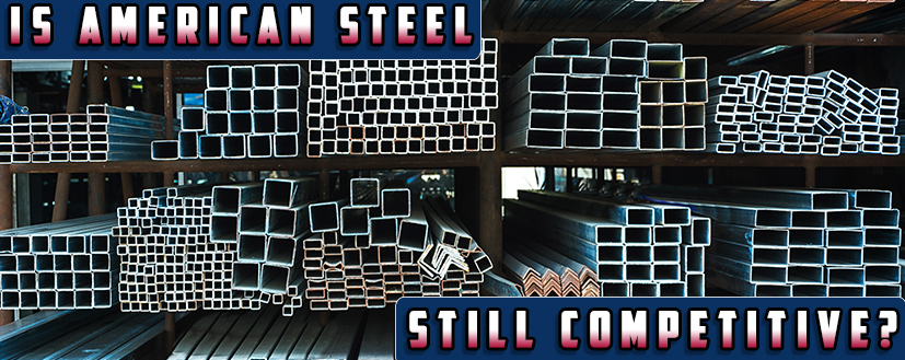 Is American Steel Still Competitive in 2025?