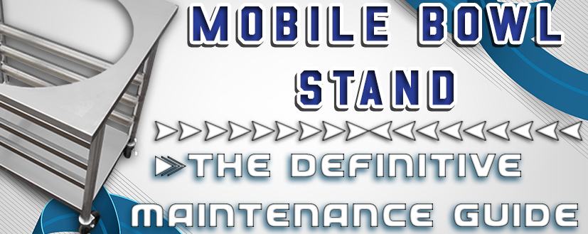 The Secret to Maintaining a Mobile Bowl Stand