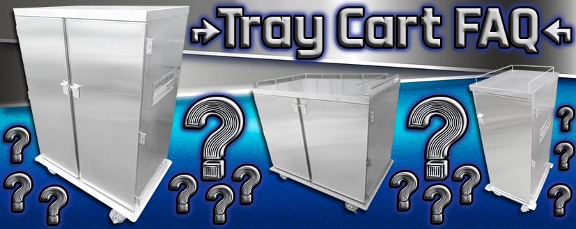 The Ultimate Tray Cart FAQ