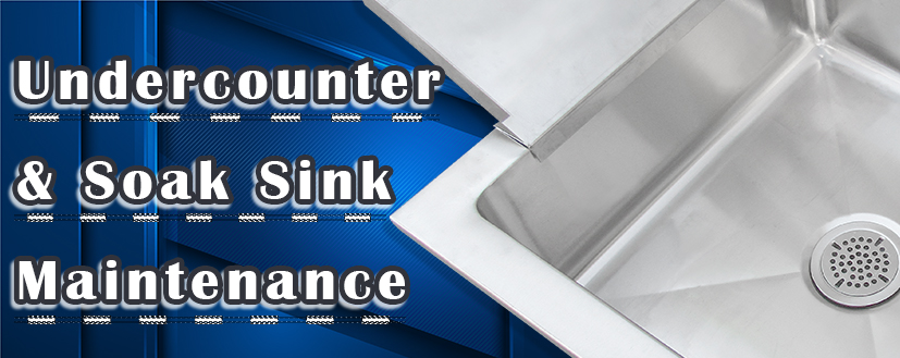 The Ultimate Undercounter & Soak Sink Maintenance Guide