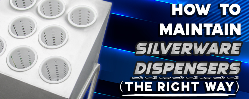 How to Maintain Silverware Dispensers (The Right Way)
